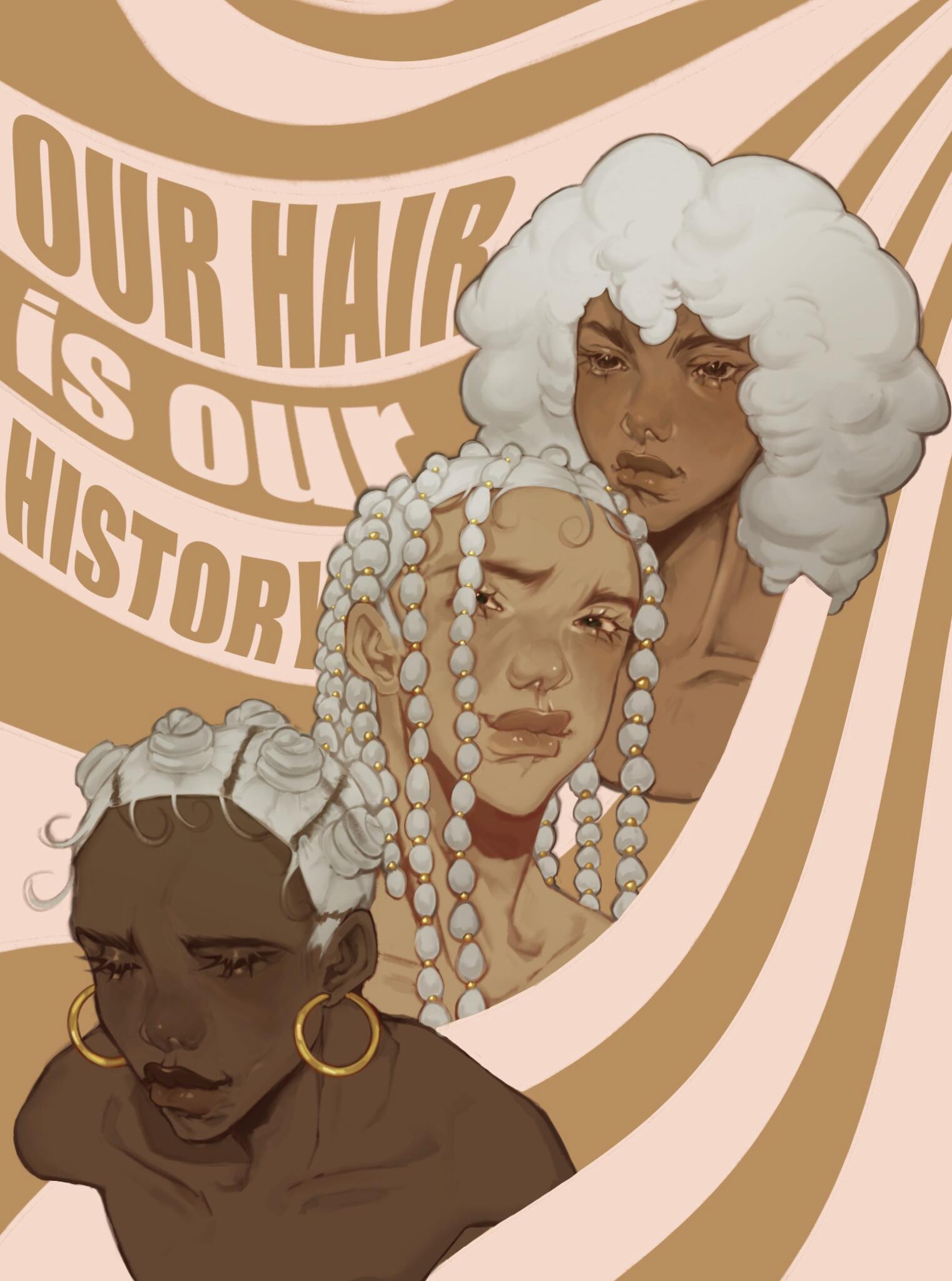 Our Hair Is Our History by Dylan '25
